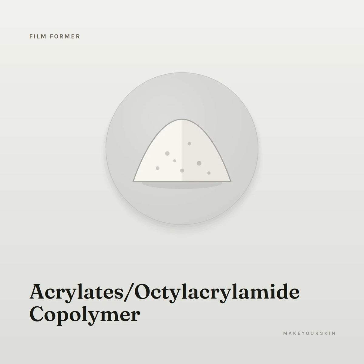 Acrylates/Octylacrylamide Copolymer — powder, Global — MakeYourSkin