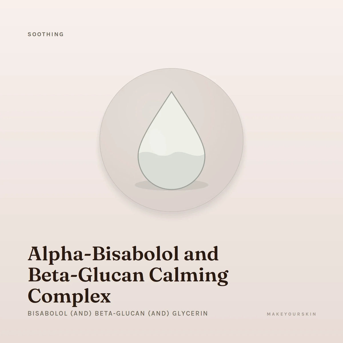Alpha-Bisabolol and Beta-Glucan Calming Complex (Bisabolol (and) Beta-Glucan (and) Glycerin) — liquid, Global — MakeYourSkin