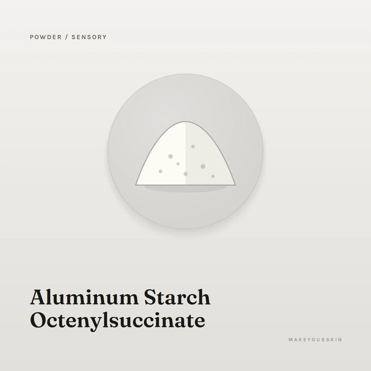 Aluminum Starch Octenylsuccinate — powder, Global — MakeYourSkin