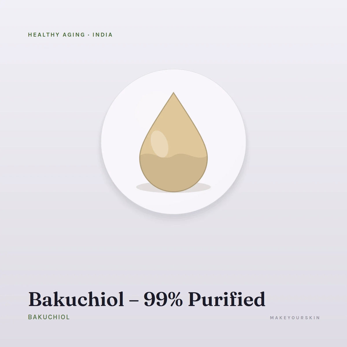 Bakuchiol – 99% Purified (Bakuchiol) — liquid, India · Ayurveda — MakeYourSkin