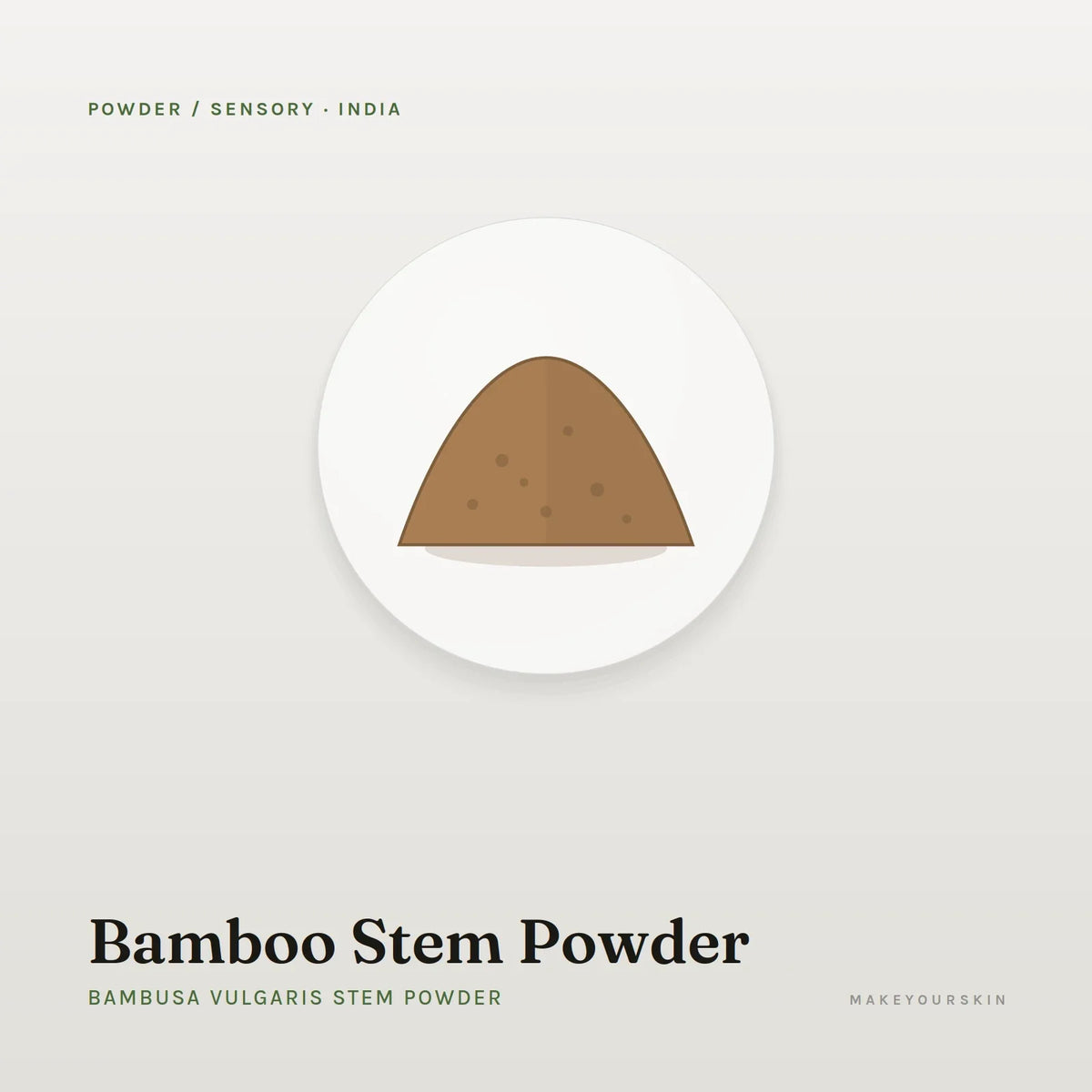 Bamboo Stem Powder (Bambusa Vulgaris Stem Powder) — powder, India · Ayurveda — MakeYourSkin