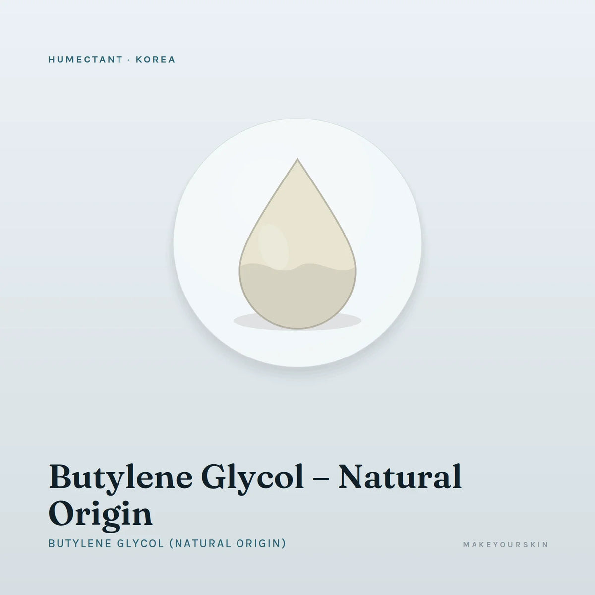 Butylene Glycol – Natural Origin (Butylene Glycol (Natural Origin)) — liquid, Korea · K-Beauty — MakeYourSkin