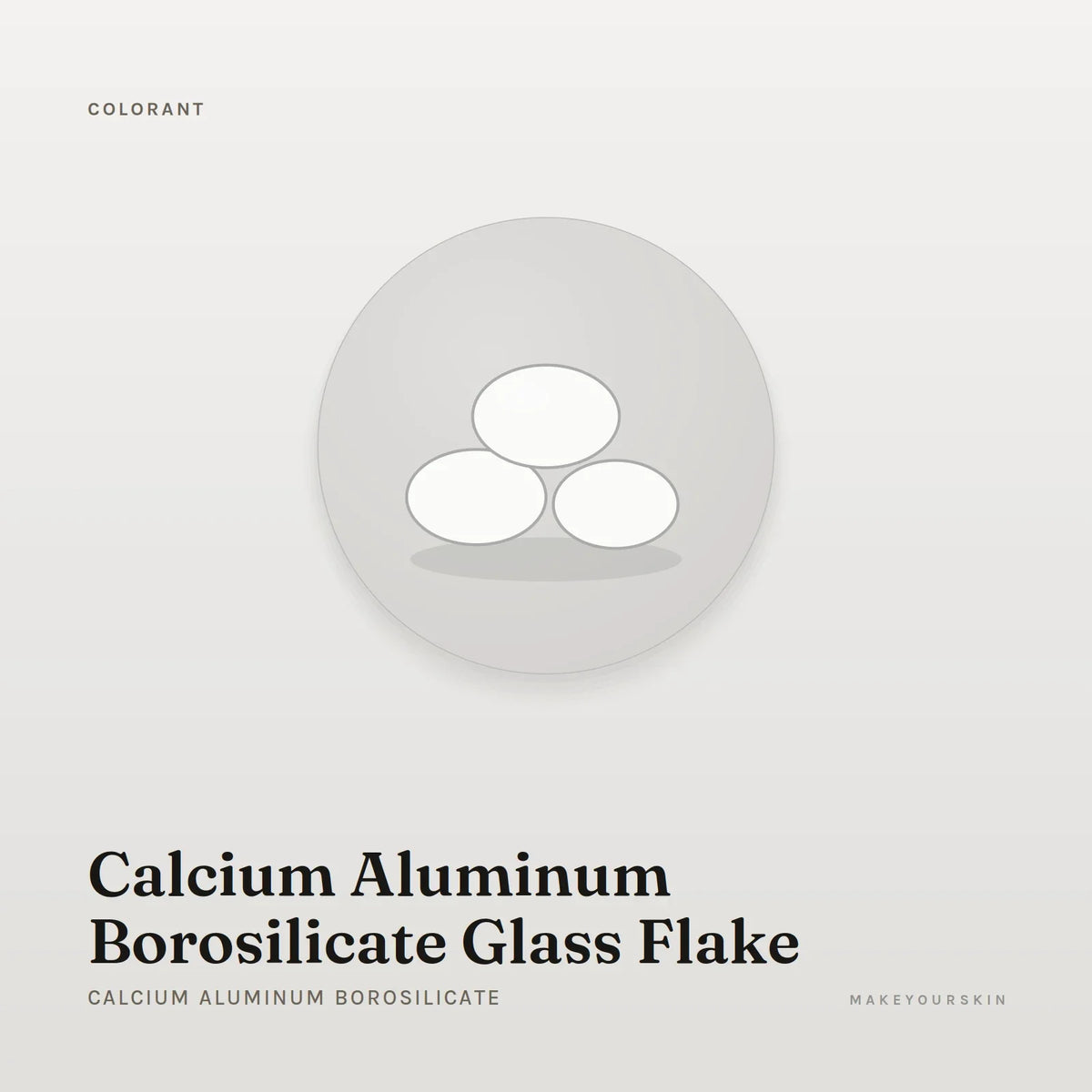 Calcium Aluminum Borosilicate Glass Flake (Calcium Aluminum Borosilicate) — wax / solid, Global — MakeYourSkin
