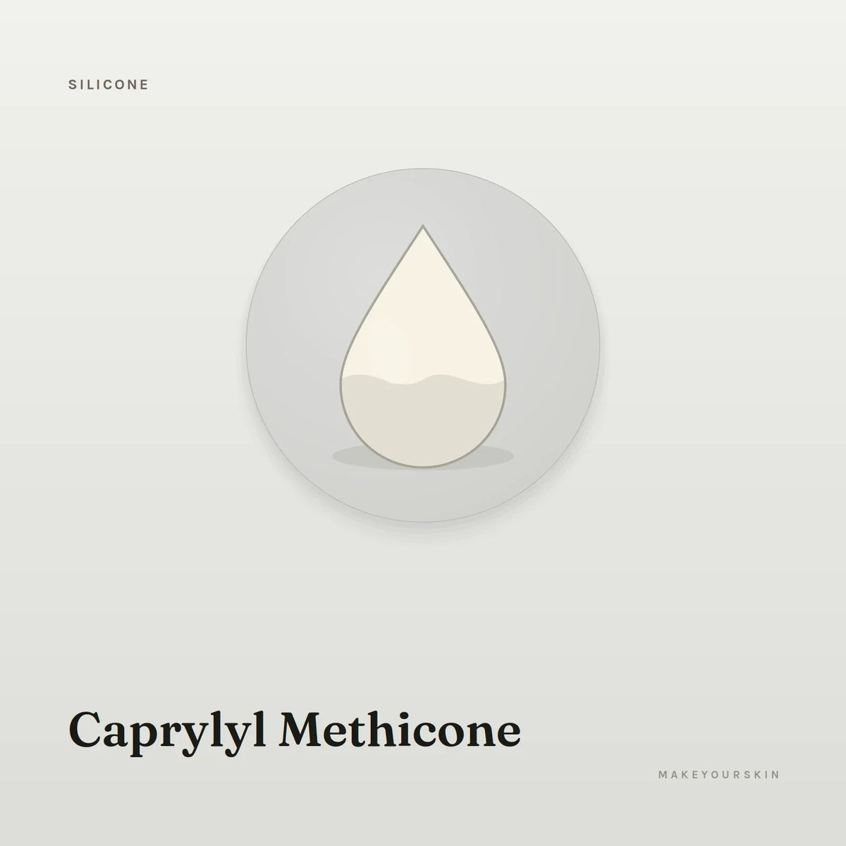 Caprylyl Methicone — liquid, Global — MakeYourSkin