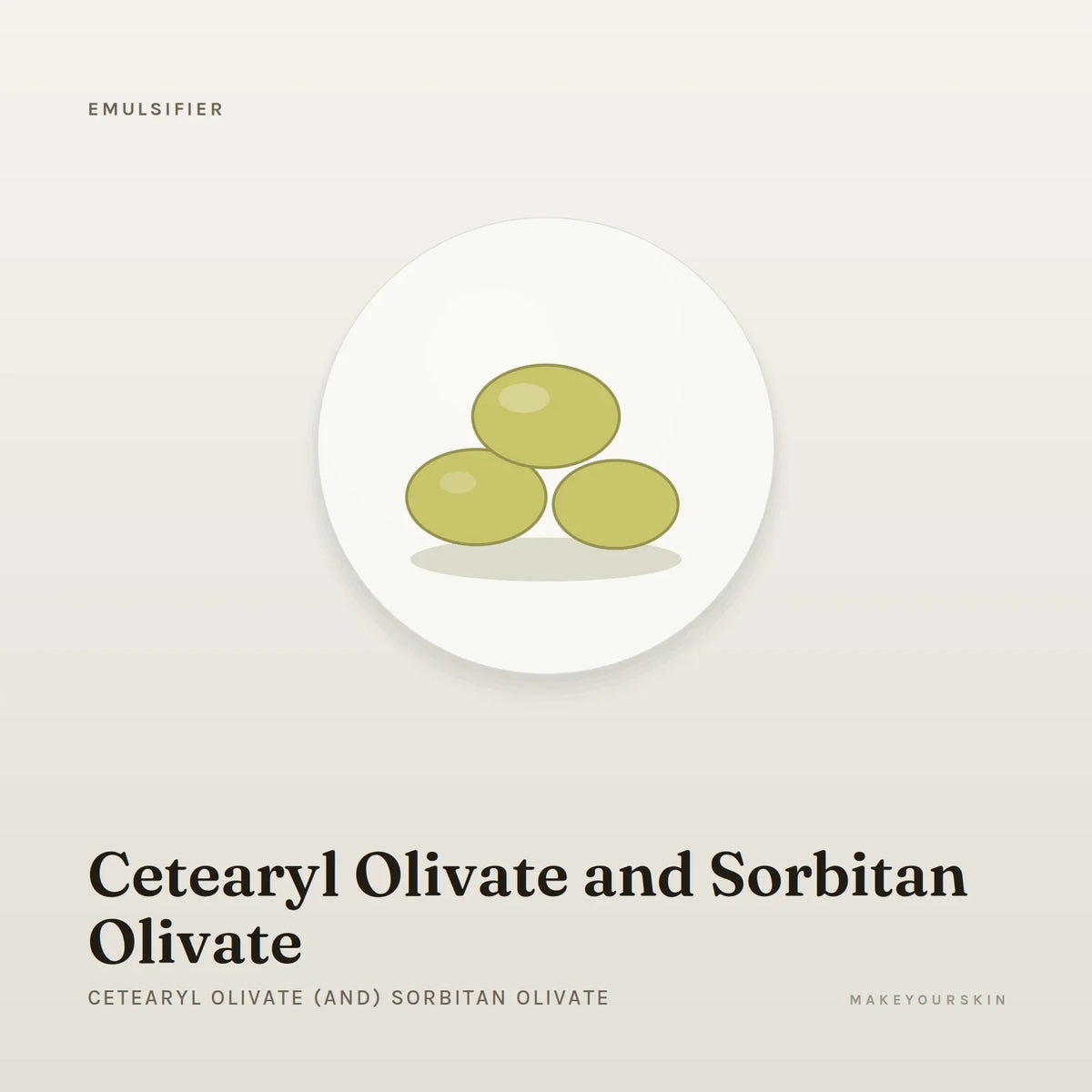 Cetearyl Olivate and Sorbitan Olivate (Cetearyl Olivate (and) Sorbitan Olivate) — wax / solid, Global — MakeYourSkin