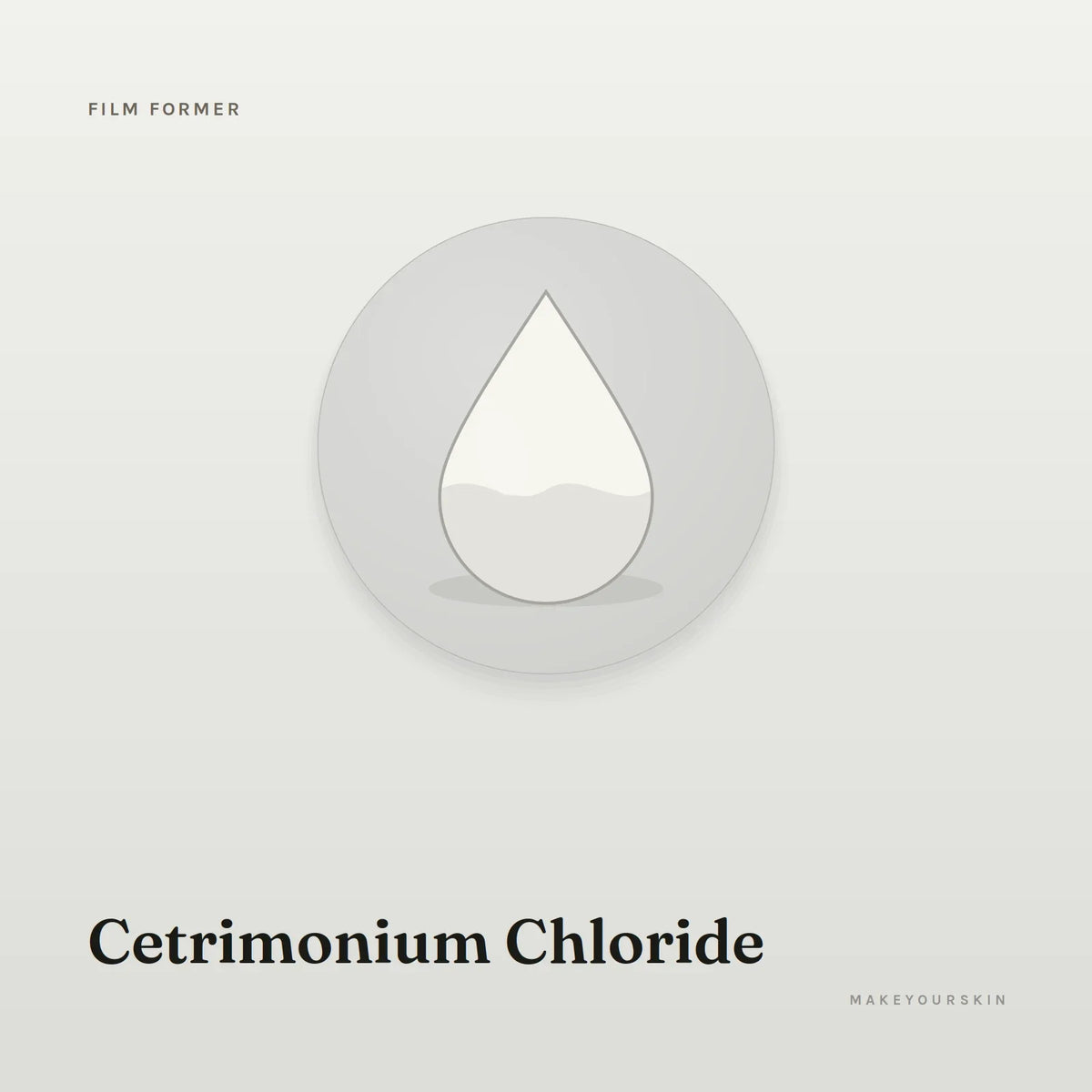 Cetrimonium Chloride — liquid, Global — MakeYourSkin