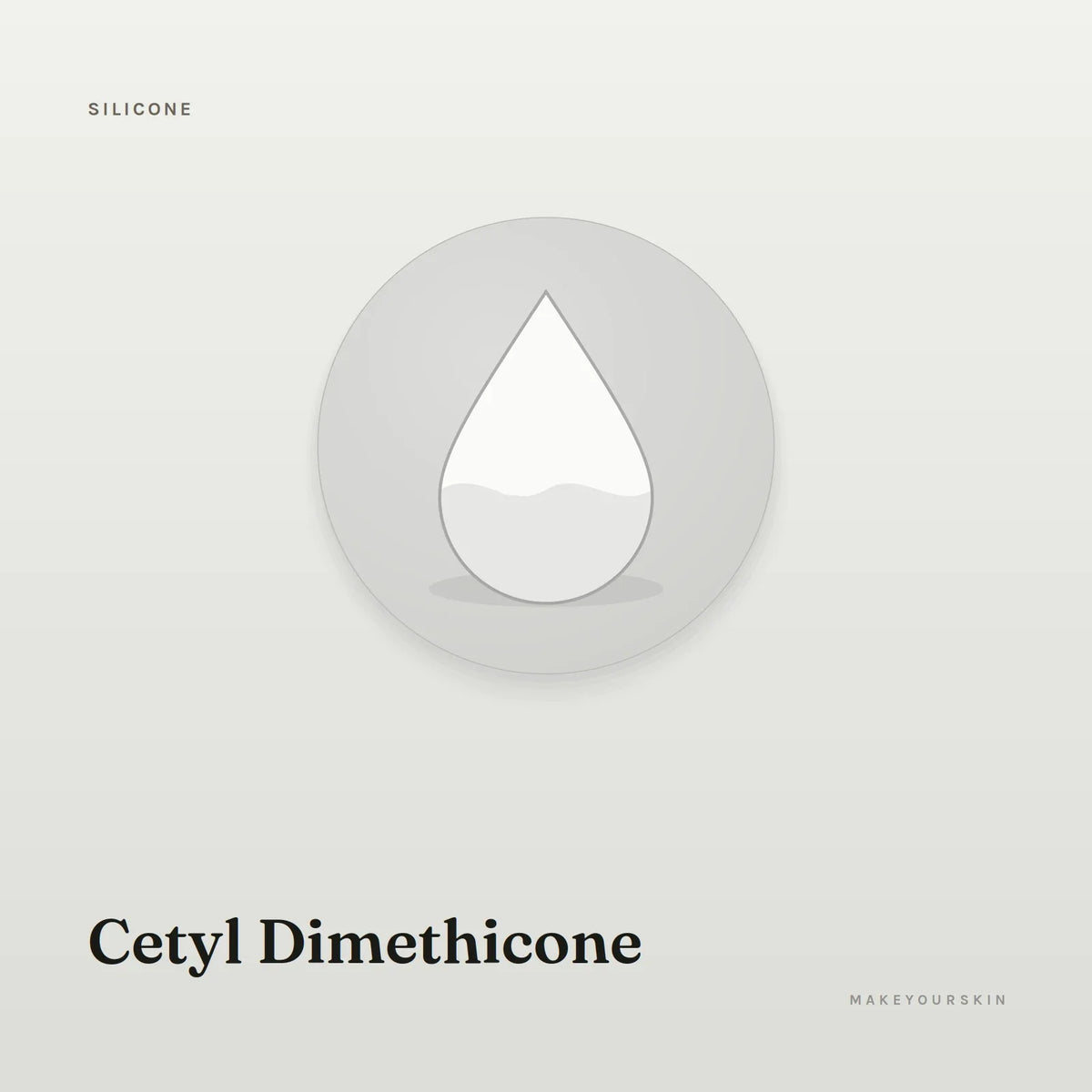 Cetyl Dimethicone — liquid, Global — MakeYourSkin
