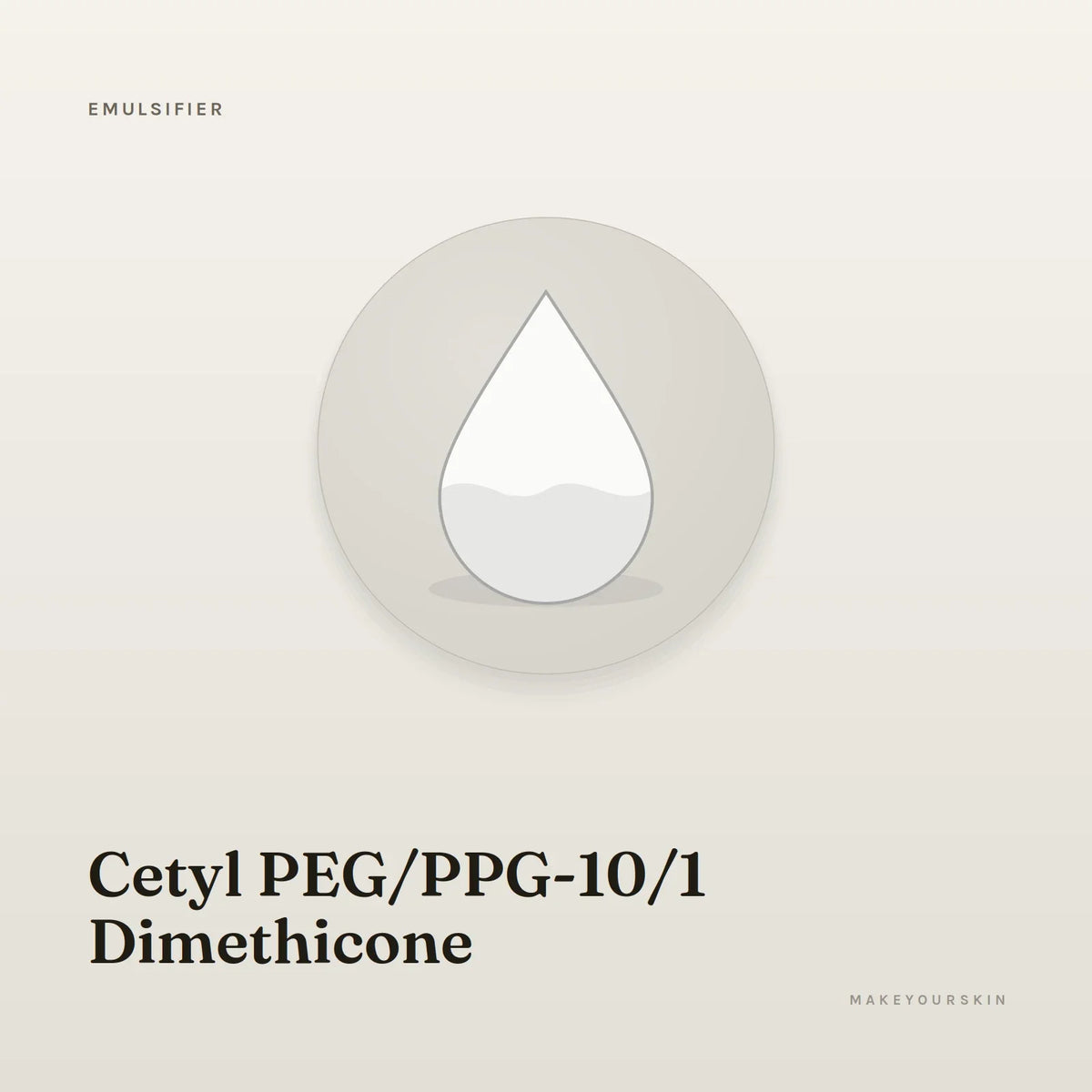 Cetyl PEG/PPG-10/1 Dimethicone — liquid, Global — MakeYourSkin
