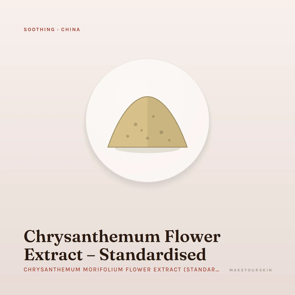 Chrysanthemum Flower Extract – Standardised (Chrysanthemum Morifolium Flower Extract (Standardised)) — powder, China · TCM — MakeYourSkin