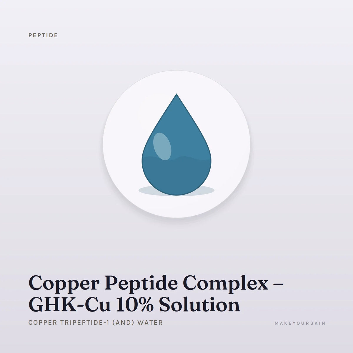 Copper Peptide Complex – GHK-Cu 10% Solution (Copper Tripeptide-1 (and) Water) — liquid, Global — MakeYourSkin