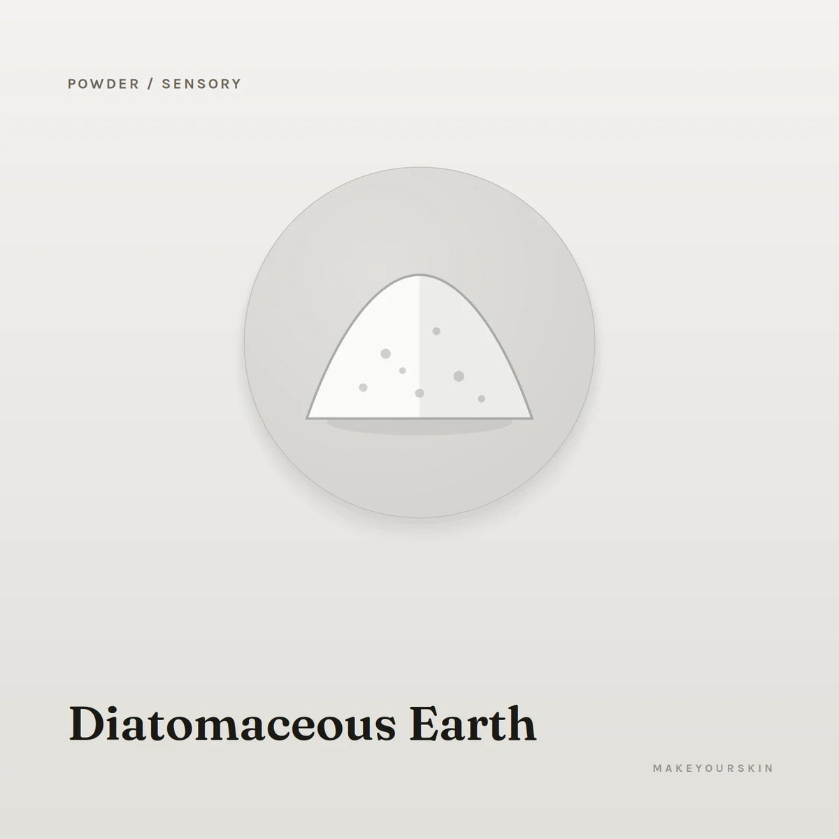 Diatomaceous Earth — powder, Global — MakeYourSkin