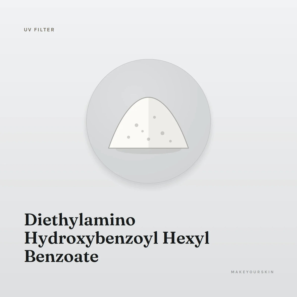 Diethylamino Hydroxybenzoyl Hexyl Benzoate — powder, Global — MakeYourSkin