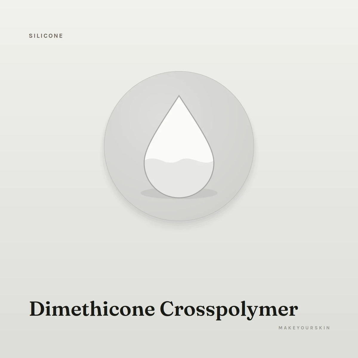 Dimethicone Crosspolymer — liquid, Global — MakeYourSkin