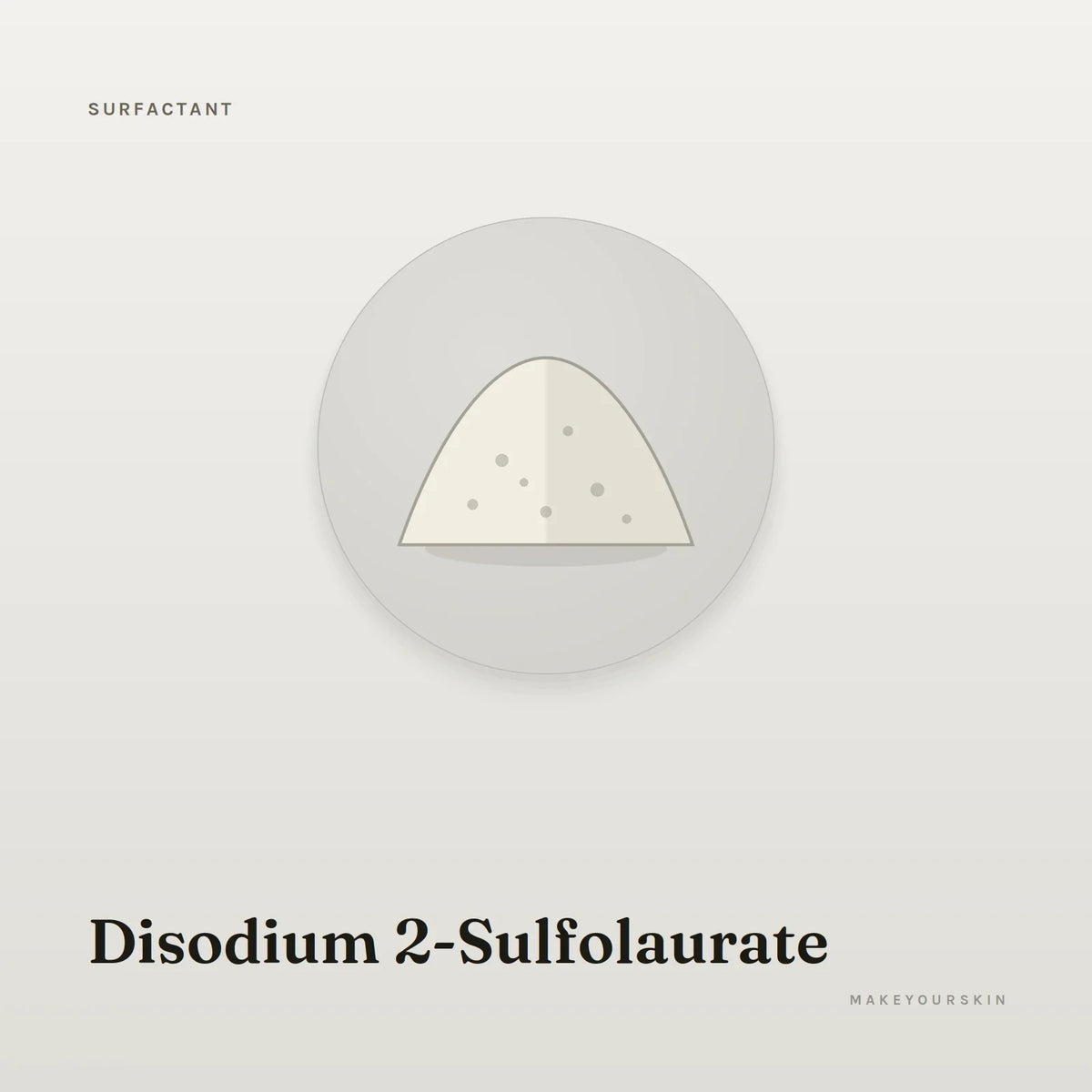Disodium 2-Sulfolaurate — powder, Global — MakeYourSkin