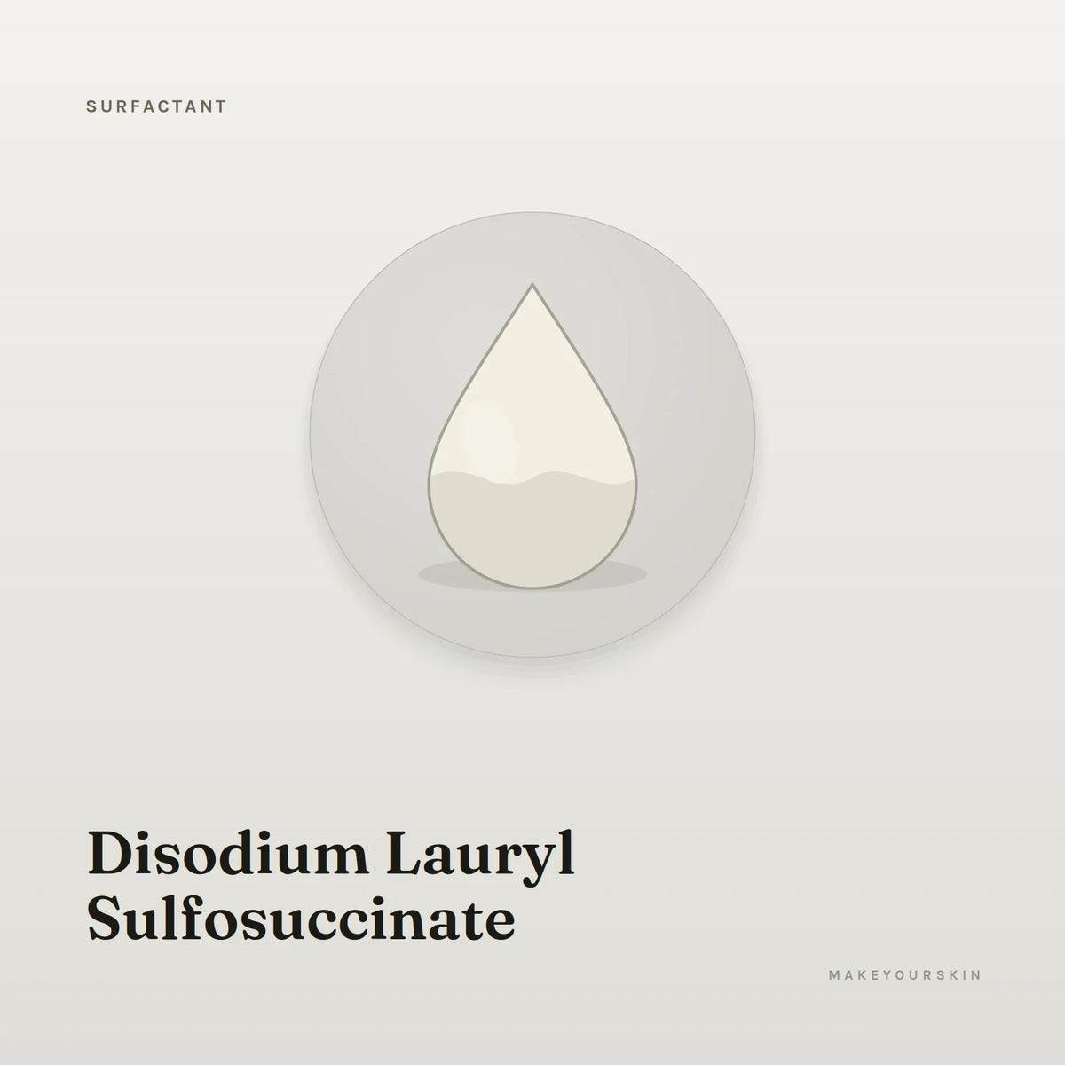 Disodium Lauryl Sulfosuccinate — liquid, Global — MakeYourSkin