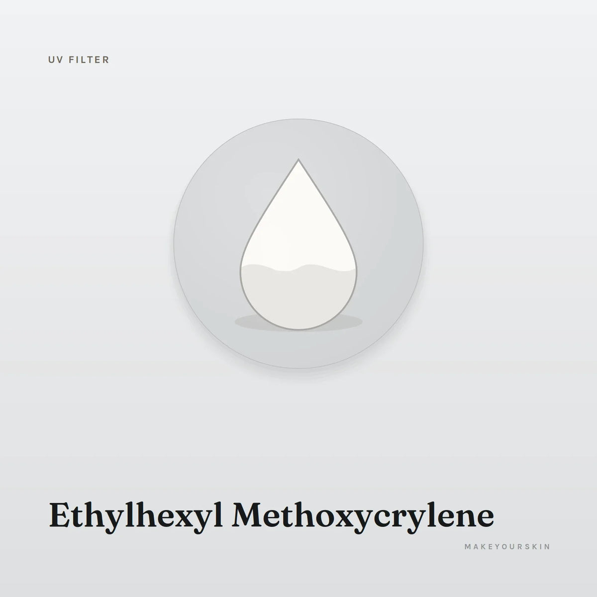 Ethylhexyl Methoxycrylene — liquid, Global — MakeYourSkin