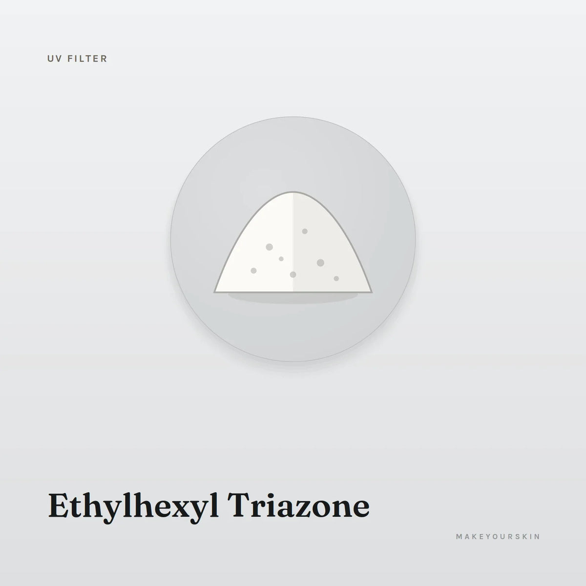 Ethylhexyl Triazone — powder, Global — MakeYourSkin