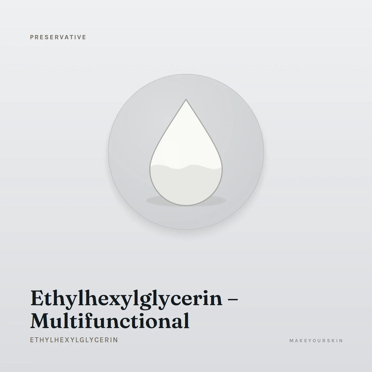 Ethylhexylglycerin – Multifunctional (Ethylhexylglycerin) — liquid, Global — MakeYourSkin