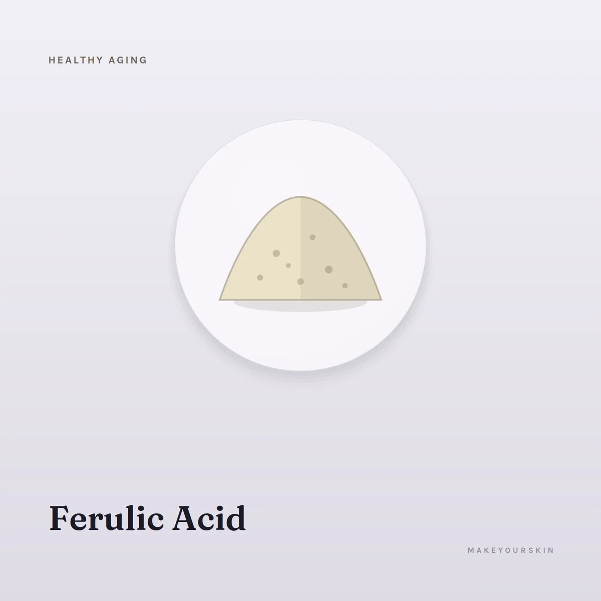 Ferulic Acid — powder, Global — MakeYourSkin