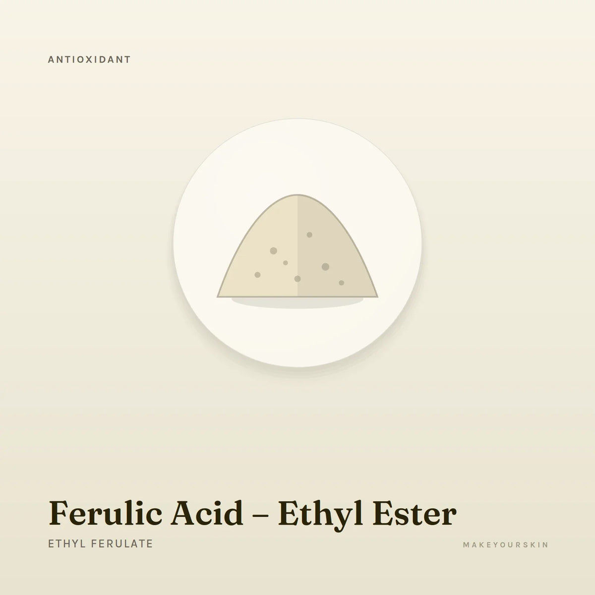 Ferulic Acid – Ethyl Ester (Ethyl Ferulate) — powder, Global — MakeYourSkin