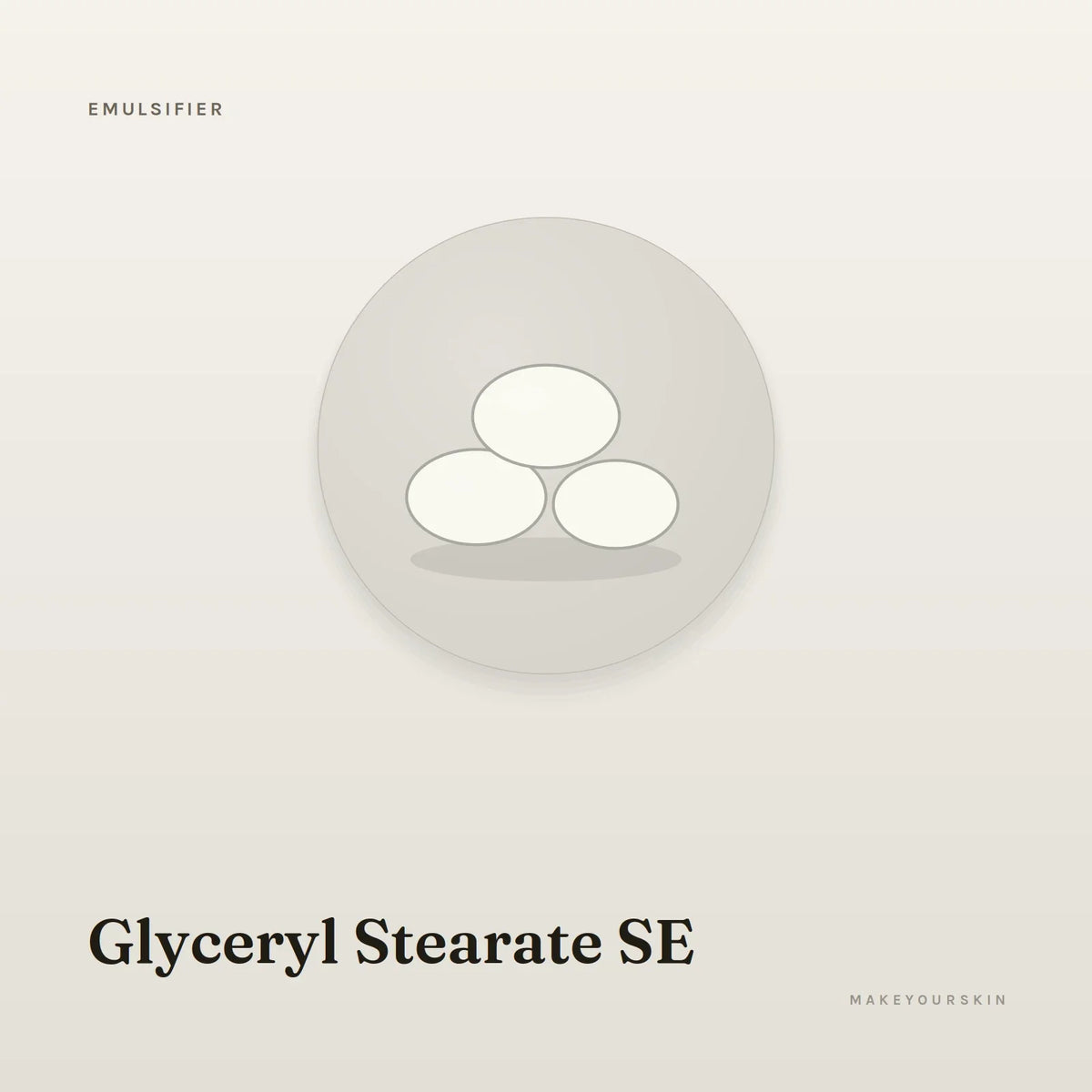 Glyceryl Stearate SE — wax / solid, Global — MakeYourSkin