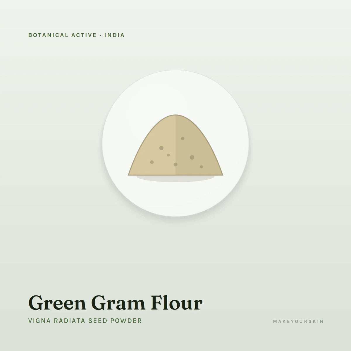 Green Gram Flour (Vigna Radiata Seed Powder) — powder, India · Ayurveda — MakeYourSkin