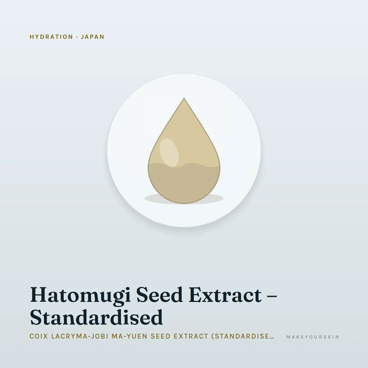 Hatomugi Seed Extract – Standardised (Coix Lacryma-Jobi Ma-yuen Seed Extract (Standardised)) — liquid, Japan · J-Beauty — MakeYourSkin