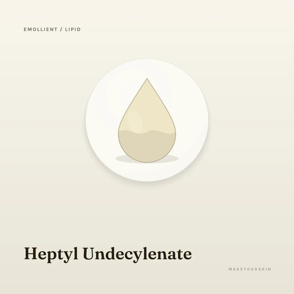 Heptyl Undecylenate — liquid, Global — MakeYourSkin