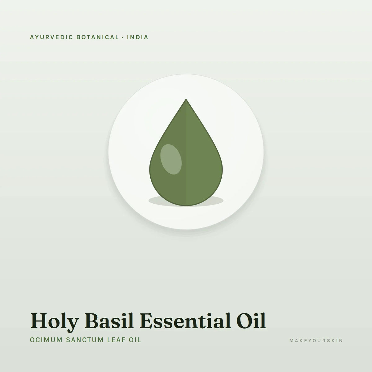 Holy Basil Essential Oil (Ocimum Sanctum Leaf Oil) — oil, India · Ayurveda — MakeYourSkin