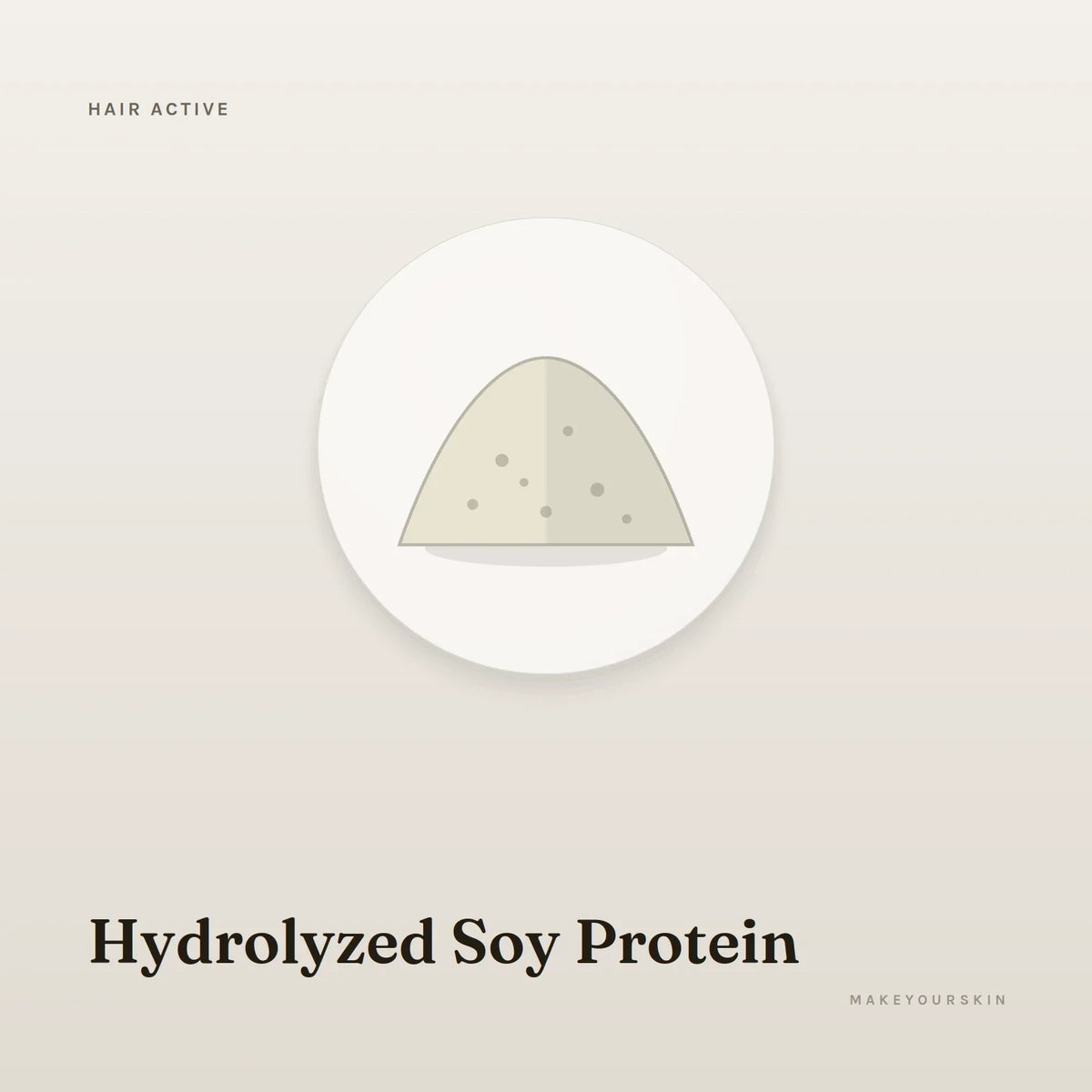 Hydrolyzed Soy Protein — powder, Global — MakeYourSkin