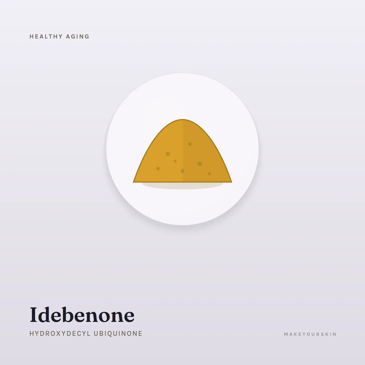 Idebenone (Hydroxydecyl Ubiquinone) — powder, Global — MakeYourSkin