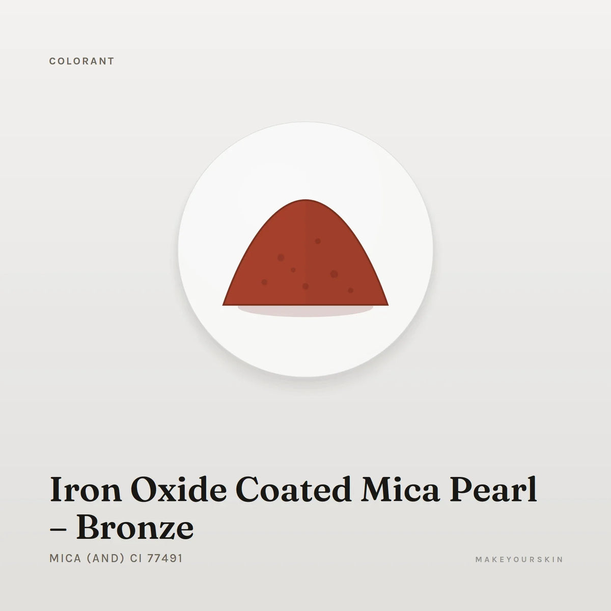 Iron Oxide Coated Mica Pearl – Bronze (Mica (and) CI 77491) — powder, Global — MakeYourSkin
