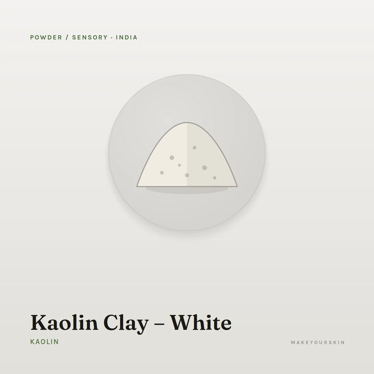 Kaolin Clay – White (Kaolin) — powder, India · Ayurveda — MakeYourSkin