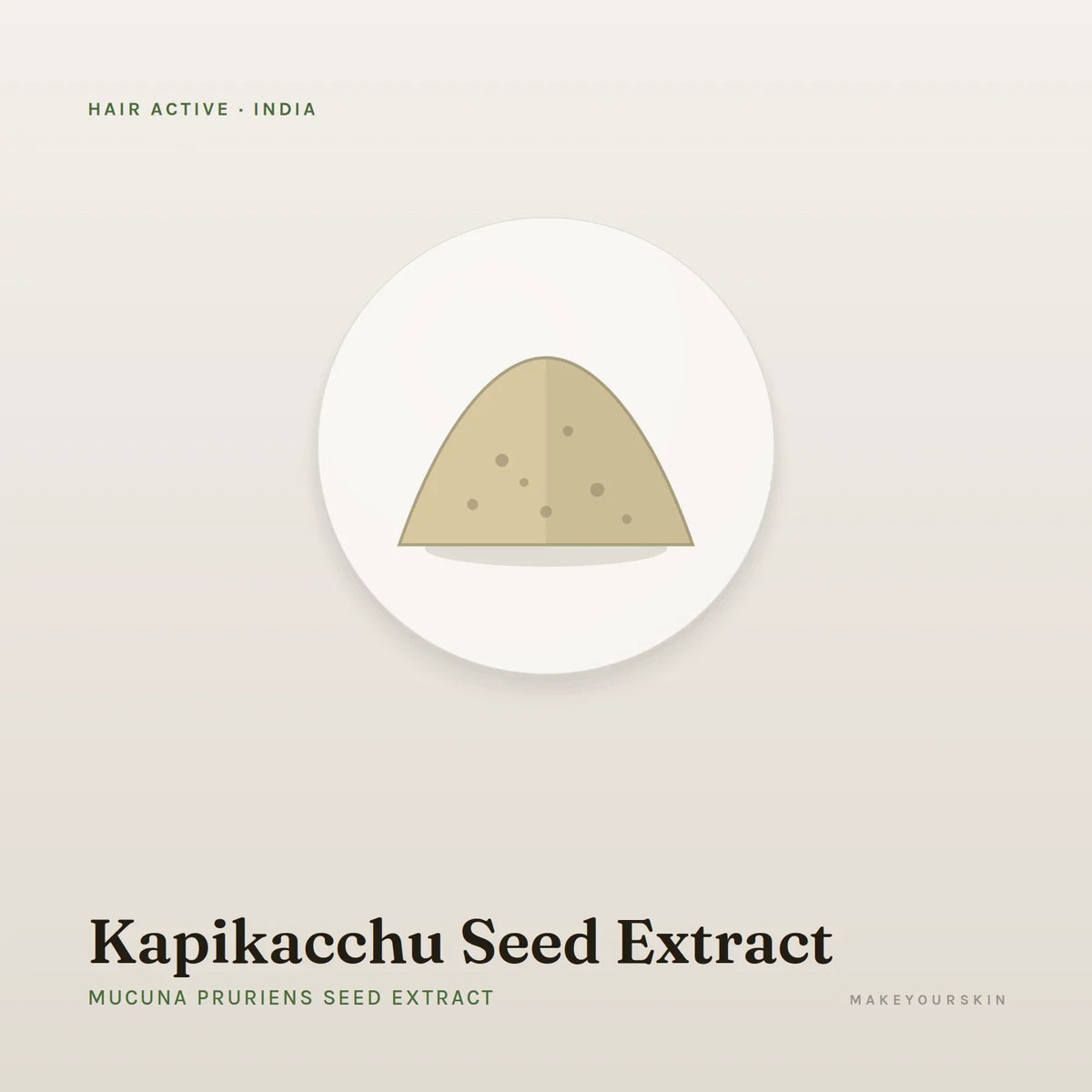 Kapikacchu Seed Extract (Mucuna Pruriens Seed Extract) — powder, India · Ayurveda — MakeYourSkin
