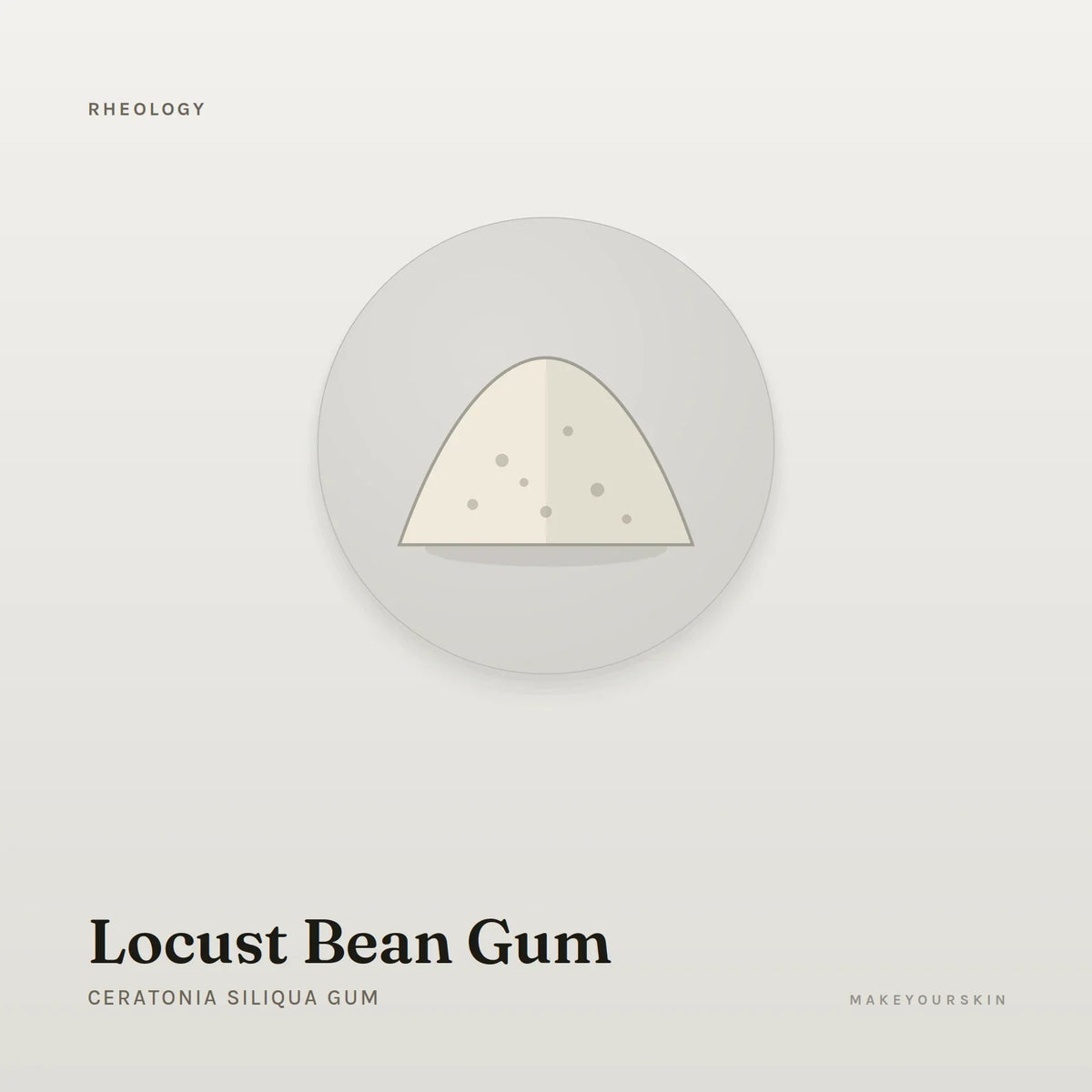 Locust Bean Gum (Ceratonia Siliqua Gum) — powder, Global — MakeYourSkin