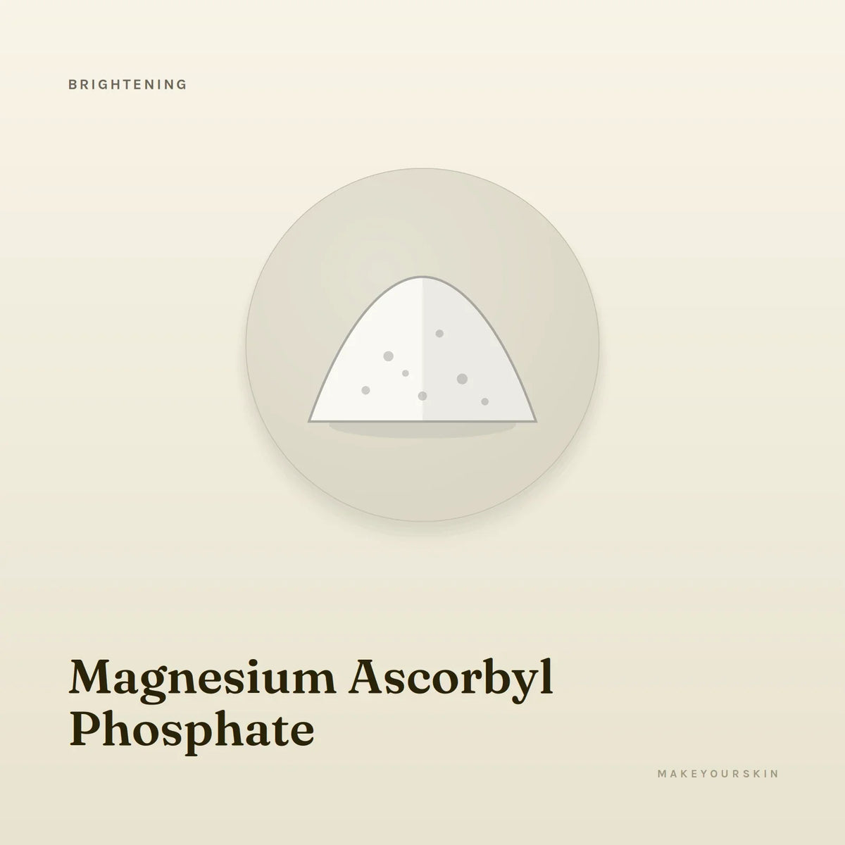 Magnesium Ascorbyl Phosphate — powder, Global — MakeYourSkin