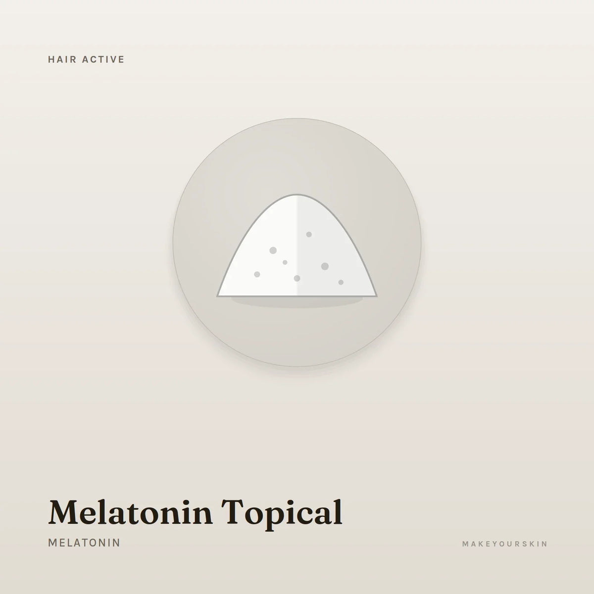 Melatonin Topical (Melatonin) — powder, Global — MakeYourSkin