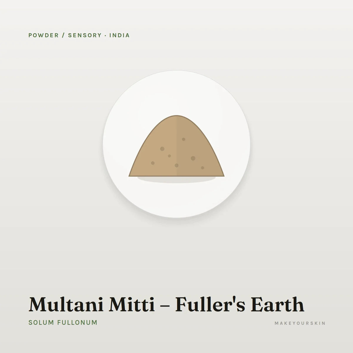Multani Mitti – Fuller's Earth (Solum Fullonum) — powder, India · Ayurveda — MakeYourSkin