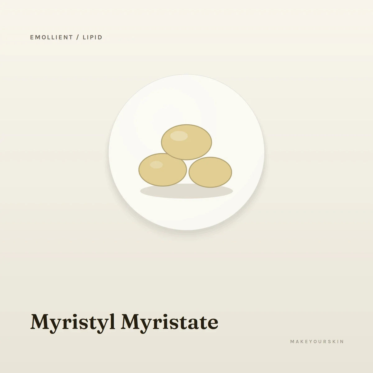 Myristyl Myristate — wax / solid, Global — MakeYourSkin