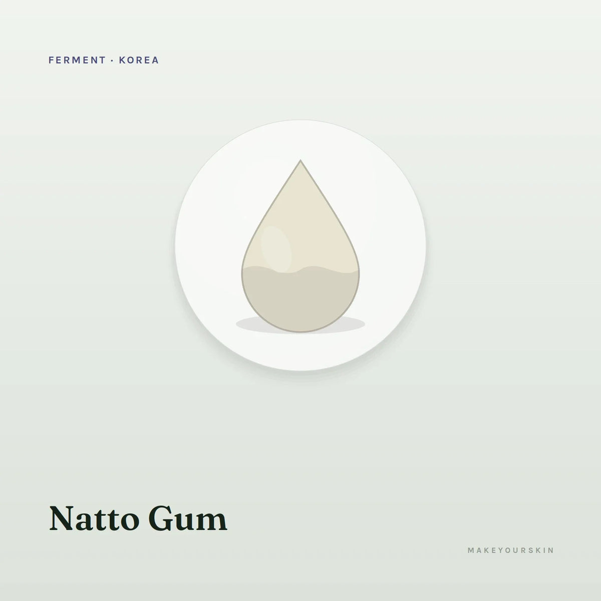 Natto Gum — liquid, Korea · Japan — MakeYourSkin