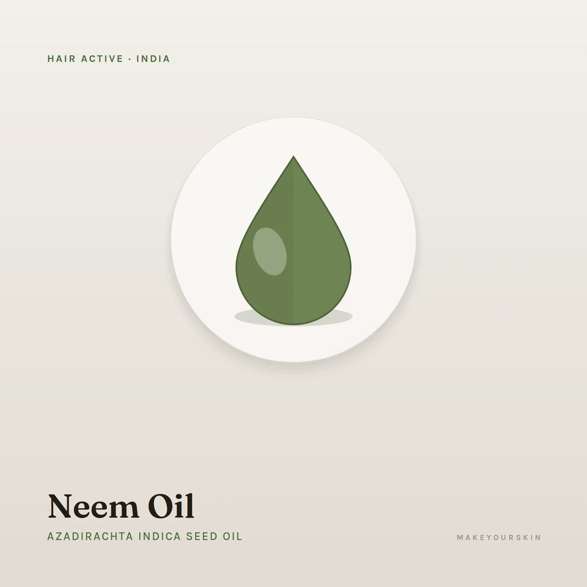 Neem Oil (Azadirachta Indica Seed Oil) — oil, India · Ayurveda — MakeYourSkin