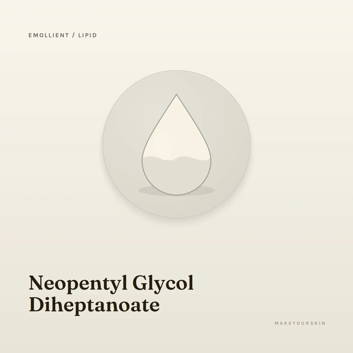 Neopentyl Glycol Diheptanoate — liquid, Global — MakeYourSkin