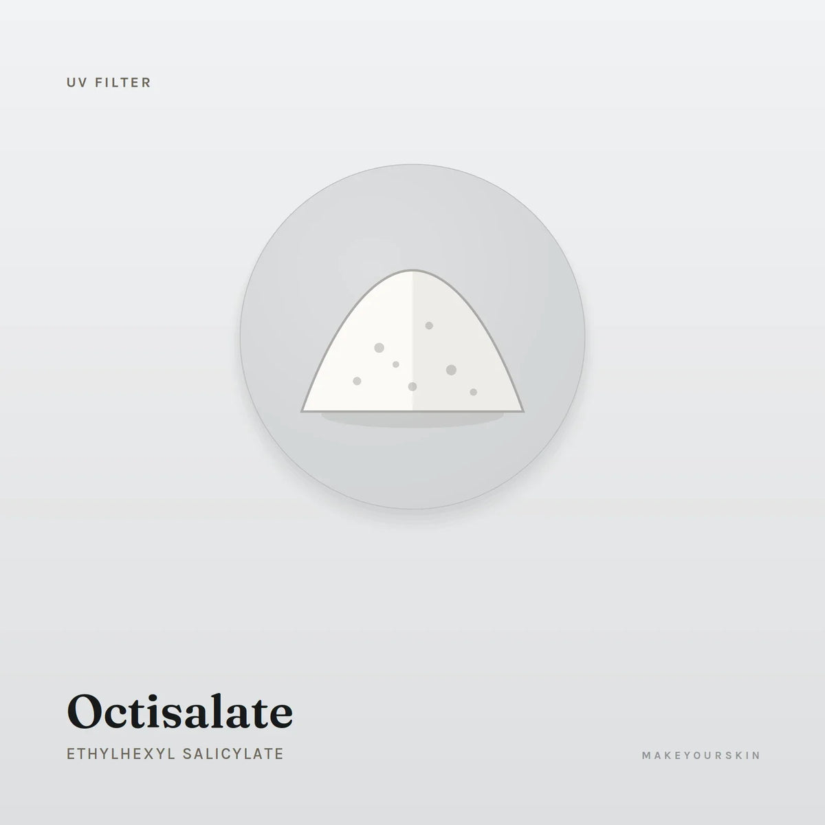 Octisalate (Ethylhexyl Salicylate) — powder, Global — MakeYourSkin