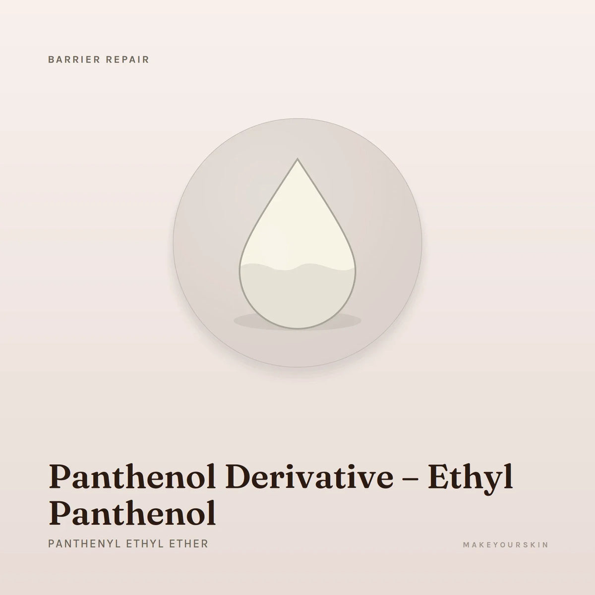 Panthenol Derivative – Ethyl Panthenol (Panthenyl Ethyl Ether) — liquid, Global — MakeYourSkin