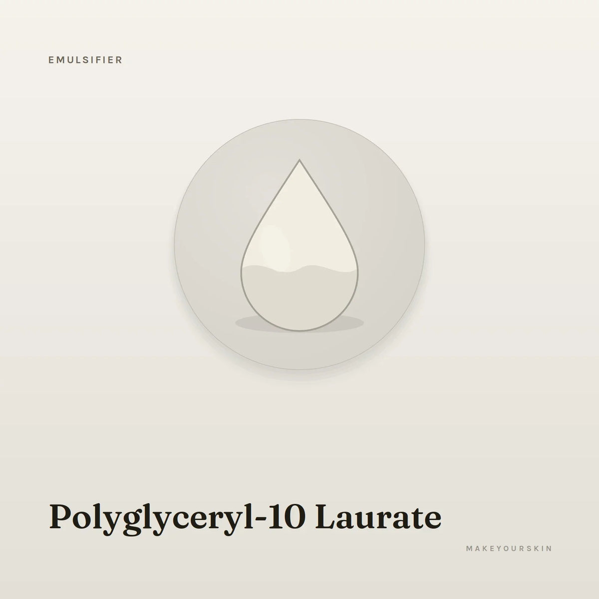 Polyglyceryl-10 Laurate — liquid, Global — MakeYourSkin