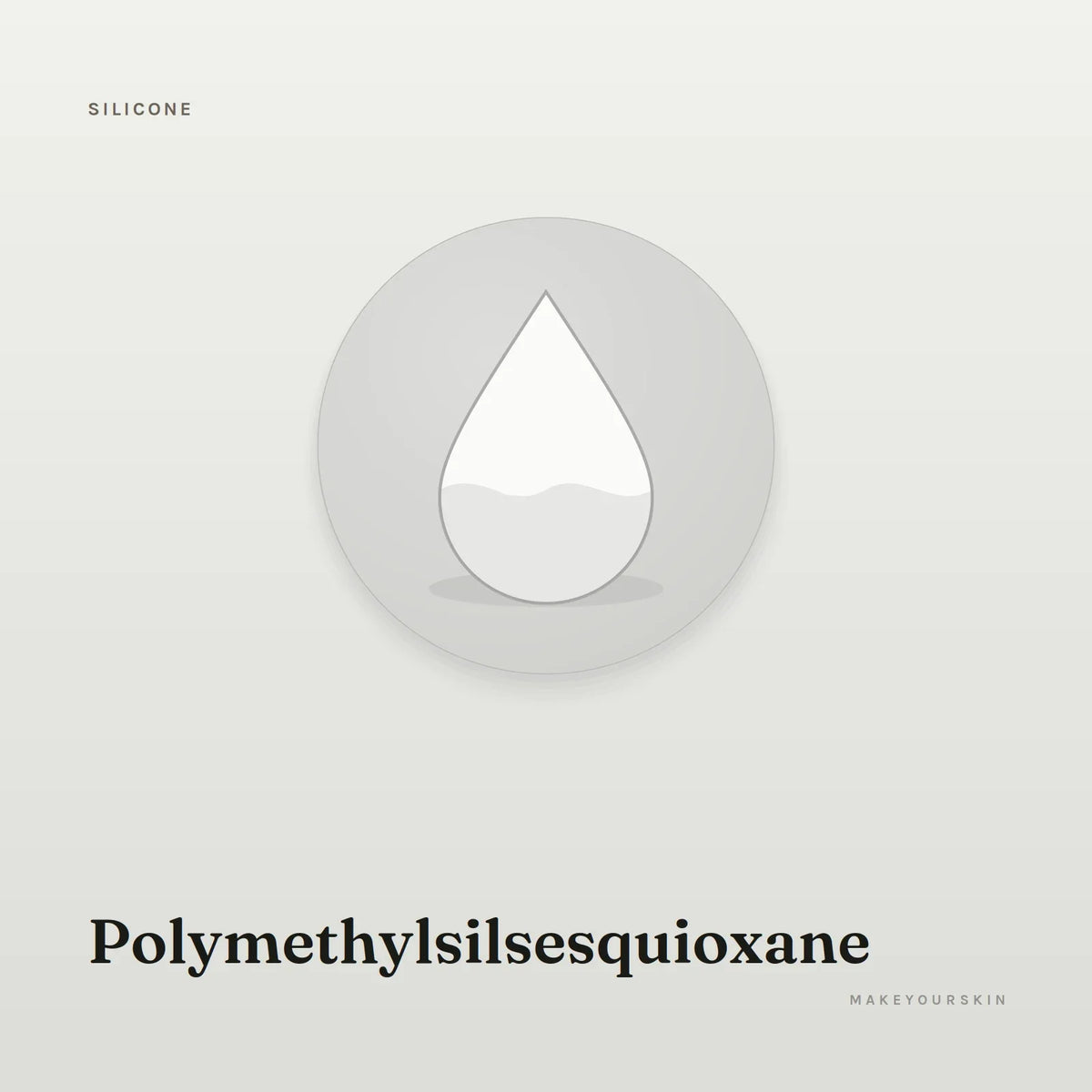 Polymethylsilsesquioxane — liquid, Global — MakeYourSkin