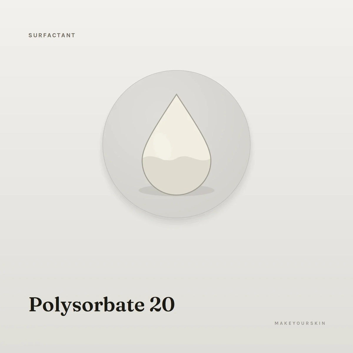 Polysorbate 20 — liquid, Global — MakeYourSkin