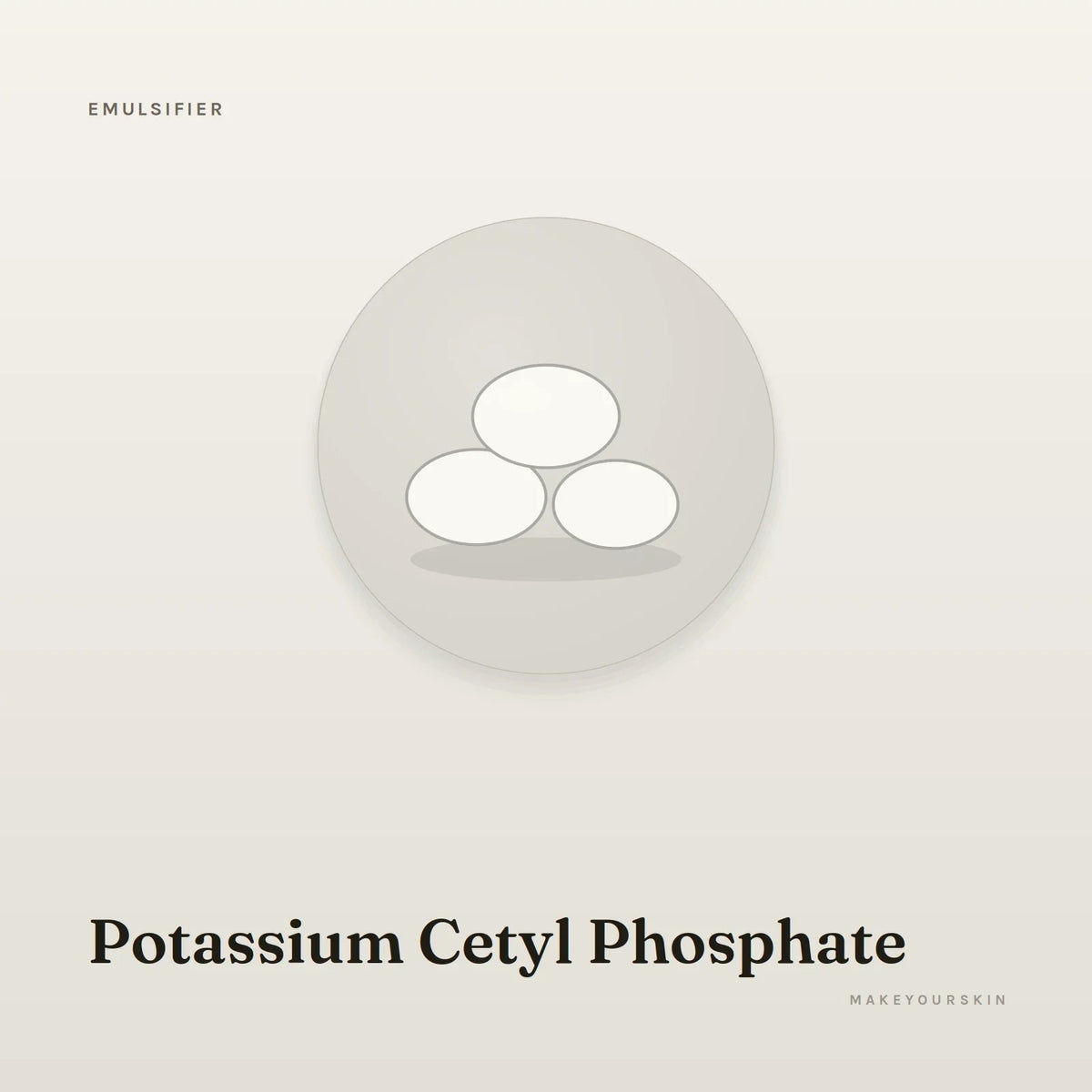 Potassium Cetyl Phosphate — wax / solid, Global — MakeYourSkin