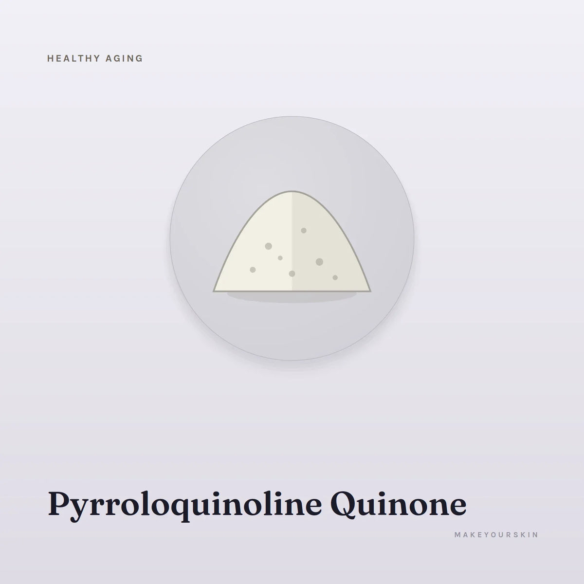 Pyrroloquinoline Quinone — powder, Global — MakeYourSkin