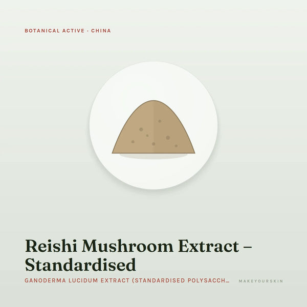 Reishi Mushroom Extract – Standardised (Ganoderma Lucidum Extract (Standardised Polysaccharides)) — powder, China · TCM — MakeYourSkin